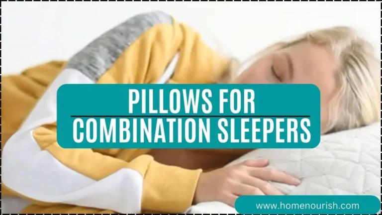 10 Best Pillows for Combination Sleepers :Discover the Secret to Better Sleep