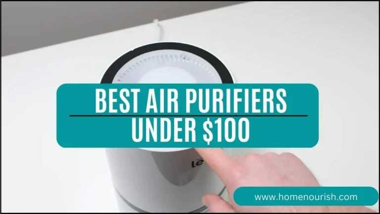 10 Best Air Purifiers Under $100 in 2023 : Take Control of Your Home’s Air