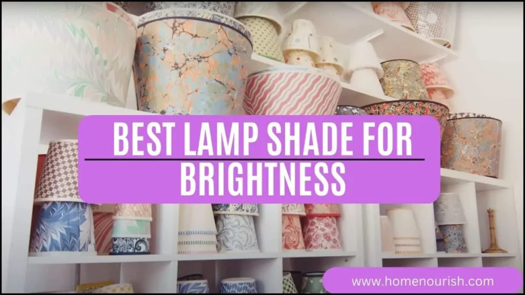 Best Lamp Shade for Brightness