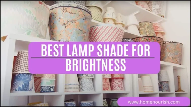 Top 10 Best Lamp Shade for Brightness in 2023