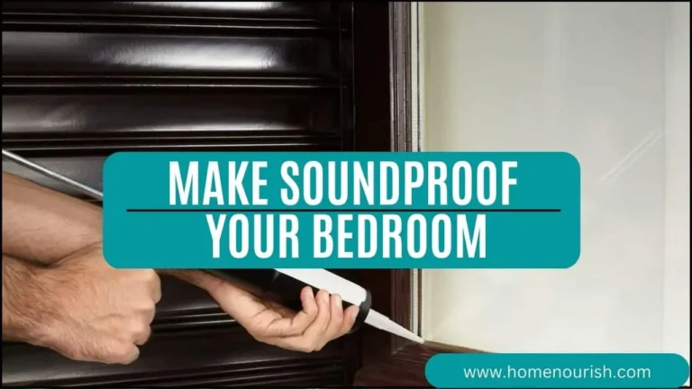 How to Make Soundproof Your Bedroom