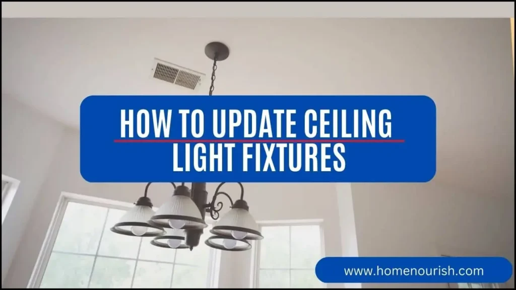 How to Update Ceiling Light Fixtures