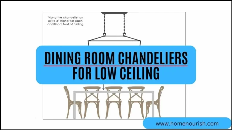 Best Chandelier for Low Ceiling Dining Room : Charming & Chic