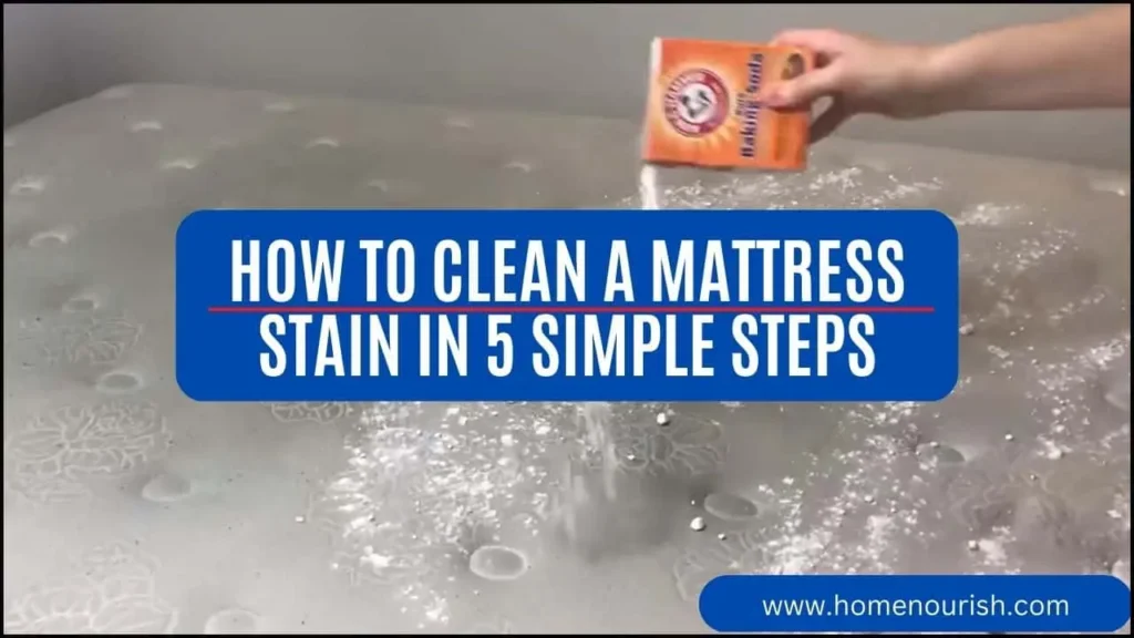 How to Clean a Mattress Stain in 5 Simple Steps
