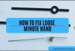 How to Fix Loose Minute Hand