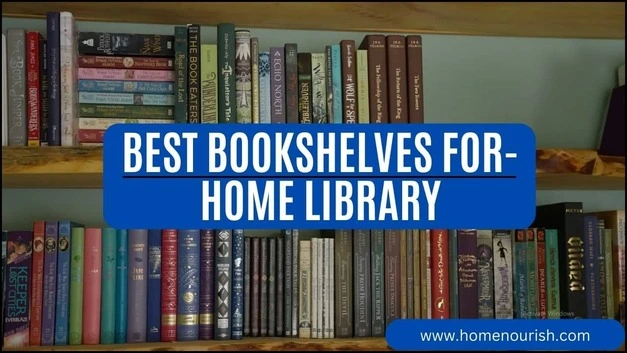 Best Bookshelves for Home Library