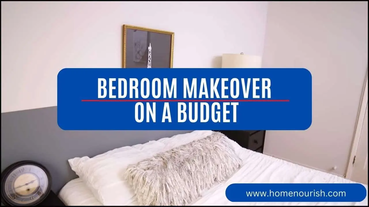 Bedroom Makeover on a Budget - Tips and Tricks