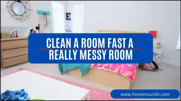 How to Clean a Room Fast a Really Messy Room