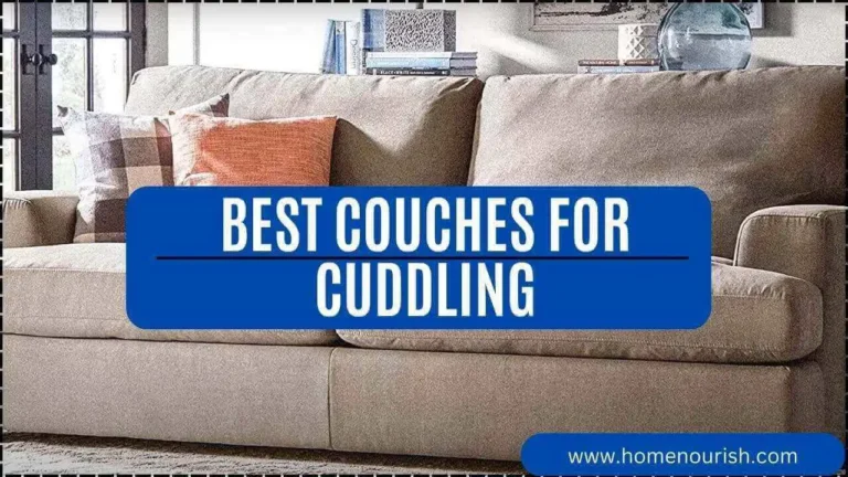 5 Best Couches for Cuddling : The Ultimate Relaxation Experience