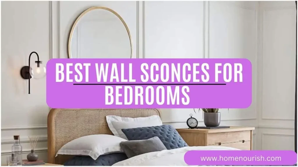 Best Wall Sconces for Bedrooms 