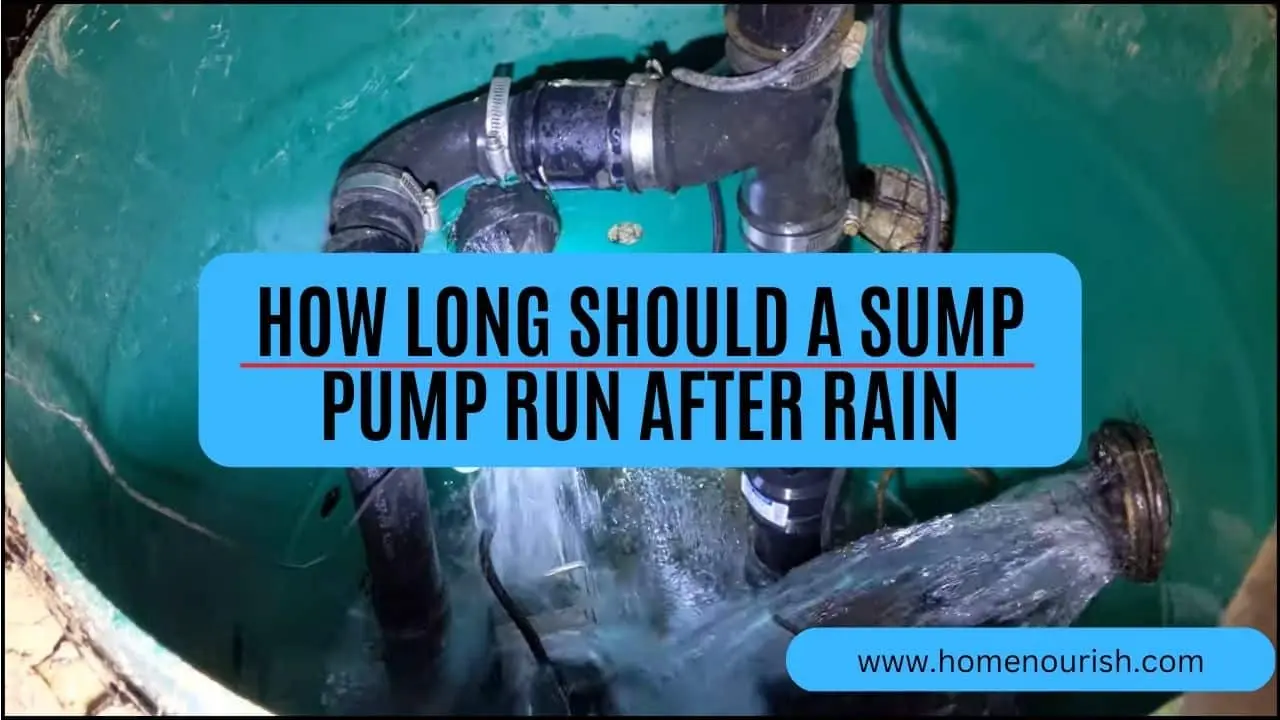 How Long Should A Sump Pump Run After Rain Homenourish