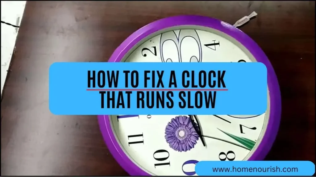 How to Fix a Clock That Runs Slow